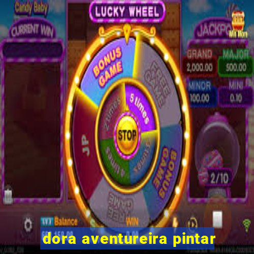 dora aventureira pintar